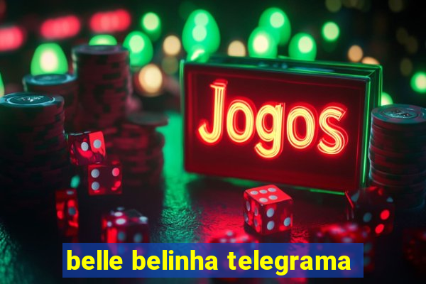 belle belinha telegrama